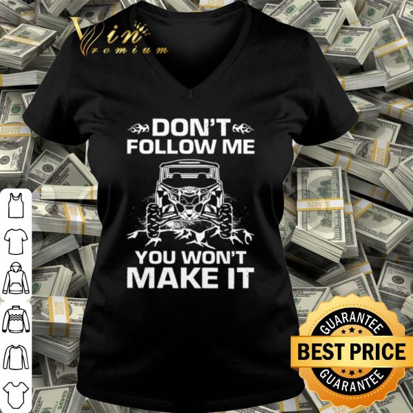 Cool UTV don’t follow me you won’t make it shirt