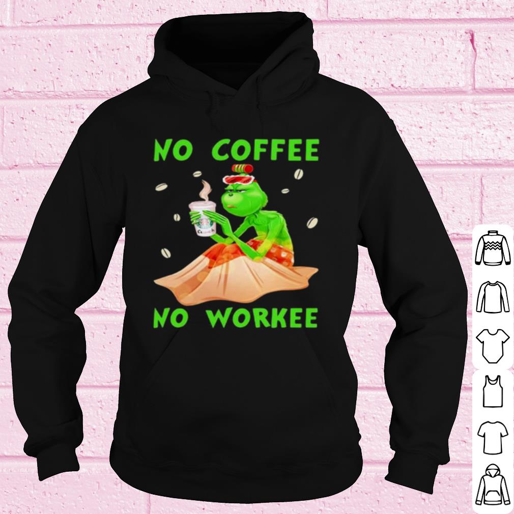 Original The Grinch No Coffee No Workee shirt 0267f6b5 original the grinch no coffee no workee shirt 4 - Original The Grinch No Coffee No Workee shirt