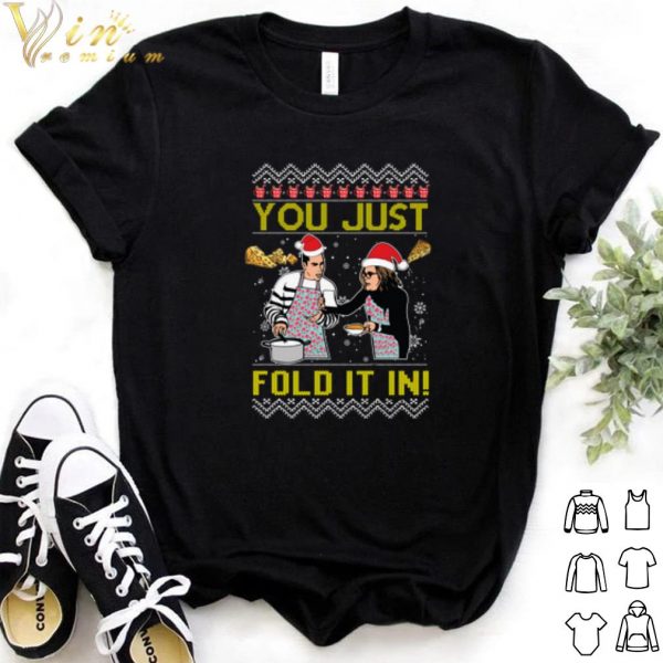 Pretty Fold in the cheese You Just Fold It In Christmas shirt