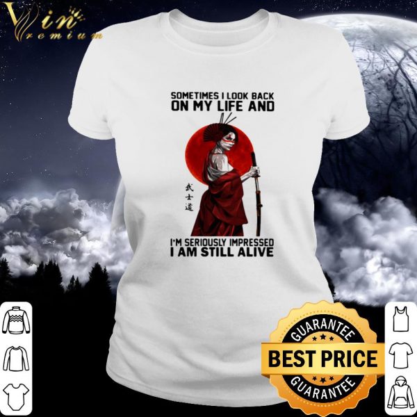 Cool Sometime I Look Back On My Life And I Am Still Alive Ninja shirt