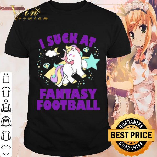 Cool Unicorn I Suck At Fantasy Football shirt