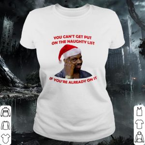 Pretty Santa Negro Piensa You can't get put on the naughty list shirt 1