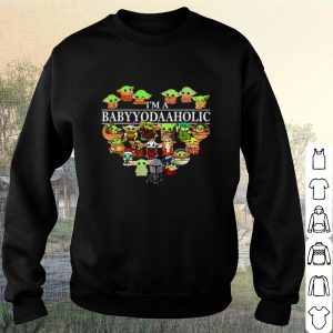 Cool Star Wars I'm A Baby Yoda Aholic shirt 2