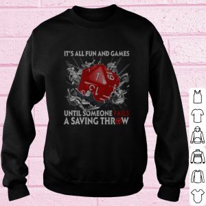 Original Dungeon Dragon until someone fails a saving throw shirt 2