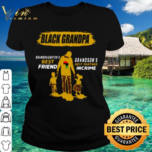 Top Black grandpa granddaughters best friend gransons best partner incrime shirt