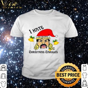Original I hate Christmas Caroles Tiger King Fuck that bitch shirt 1
