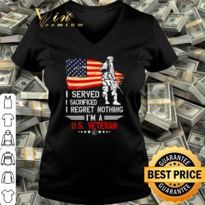 Pretty I served I sacrificed I regret nothing I'm a US Veteran shirt 2