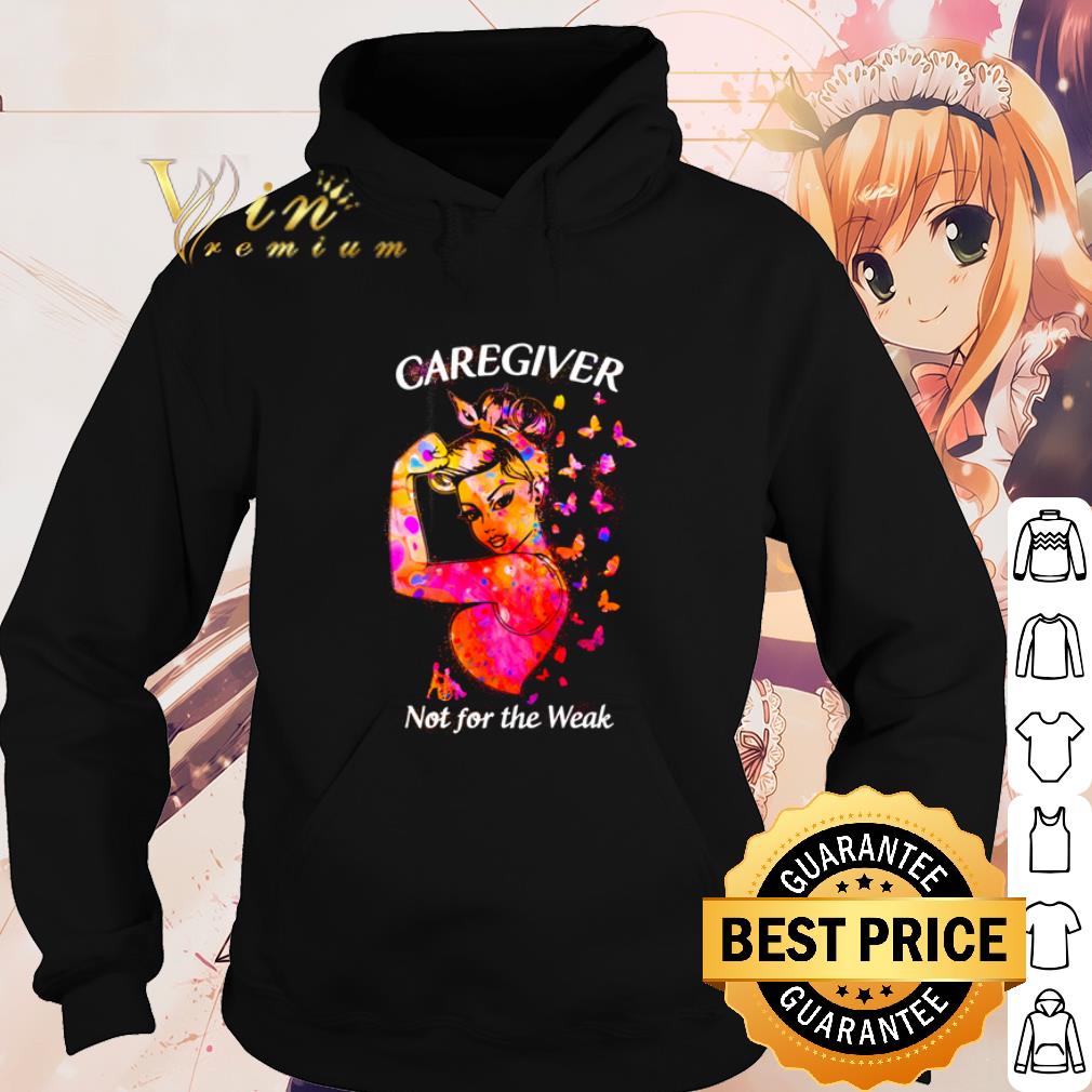Cool Strong girl caregiver not for the weak shirt 1e487057 cool strong girl caregiver not for the weak shirt 4 - Cool Strong girl caregiver not for the weak shirt