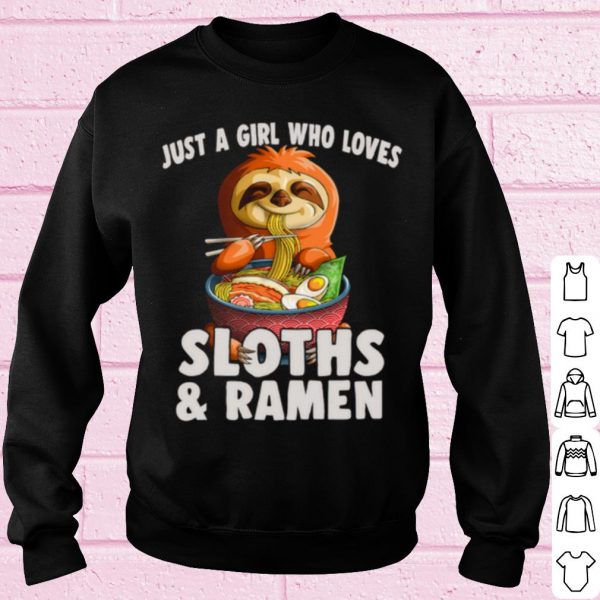 Top Just A Girl Who Loves Sloth And Ramen shirt