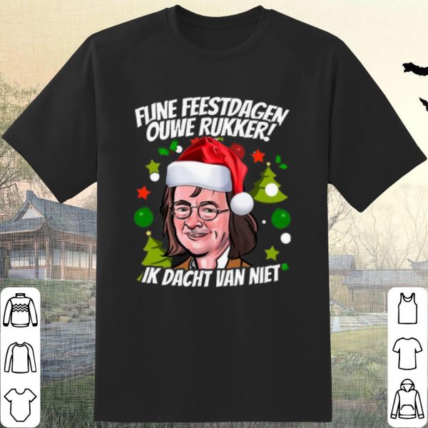 Cool Fijne Feestdagen Ouwe Rukker Ik Dacht Van Niet shirt