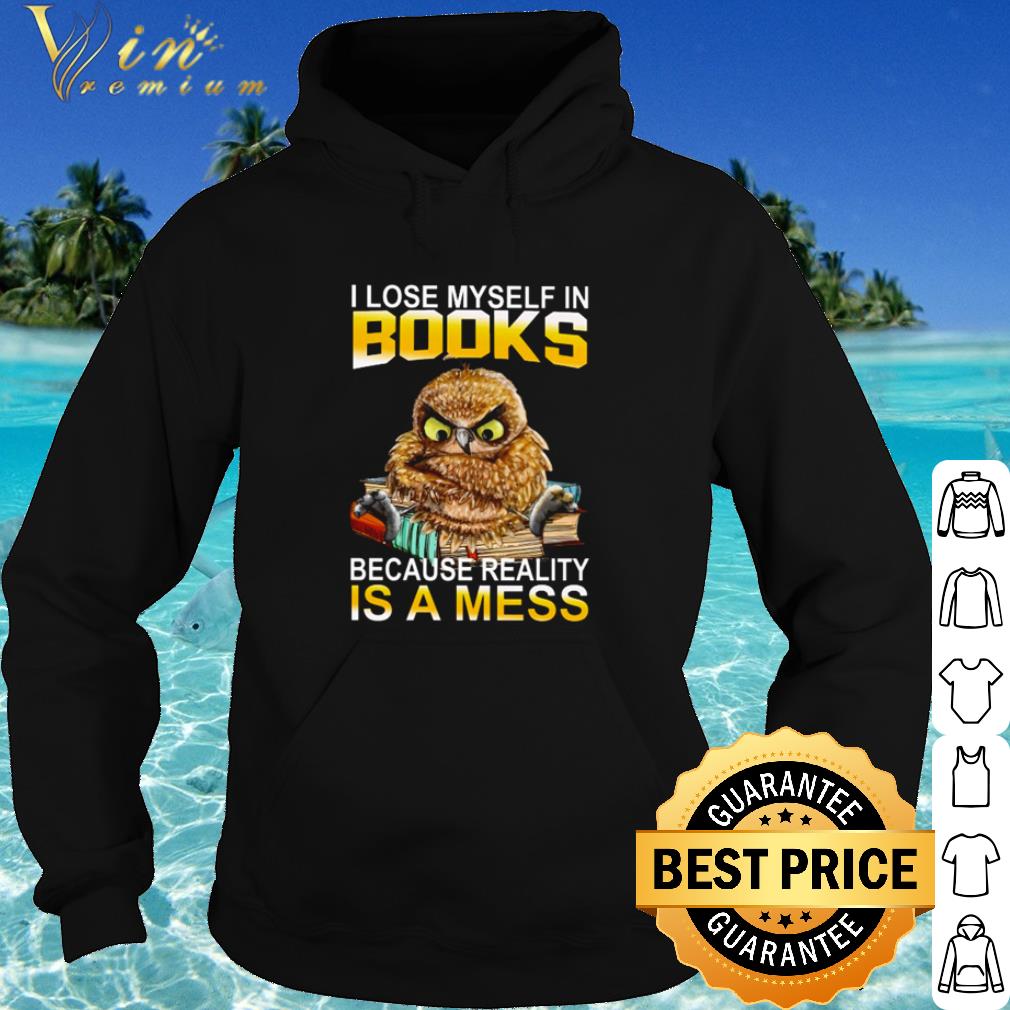 Top Owl I lose myself in books because reality is a mess shirt 222a5821 top owl i lose myself in books because reality is a mess shirt 4 - Top Owl I lose myself in books because reality is a mess shirt