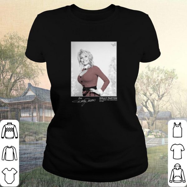 Cool Dolly Parton Signature All I Want for Christmas is you shirt