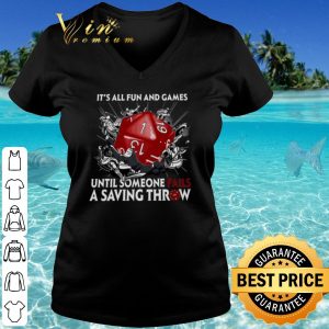 Top It's All Fun And Games Until Someone Fails A Saving Throw shirt 2