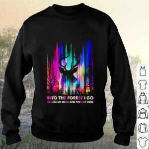 Pretty Hunting Into The Forest I Go To Lose My Mind And Find My Soul shirt 2