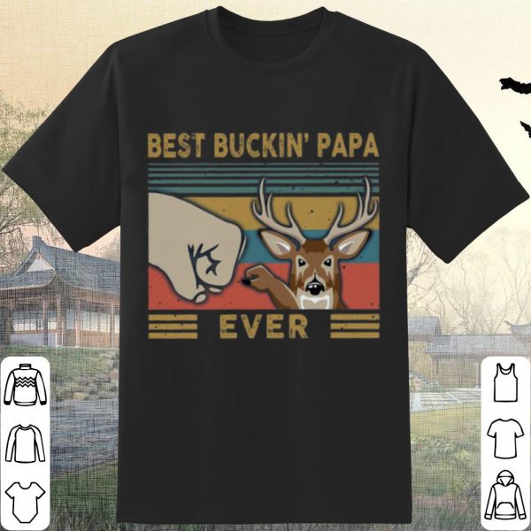 Pretty Best Buckin Papa Ever Vintage shirt