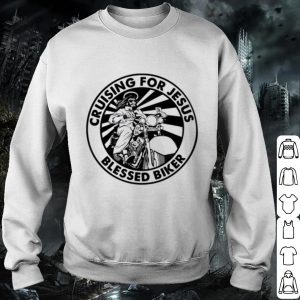 Cool Cruising For Jesus Blessed Biker shirt 2