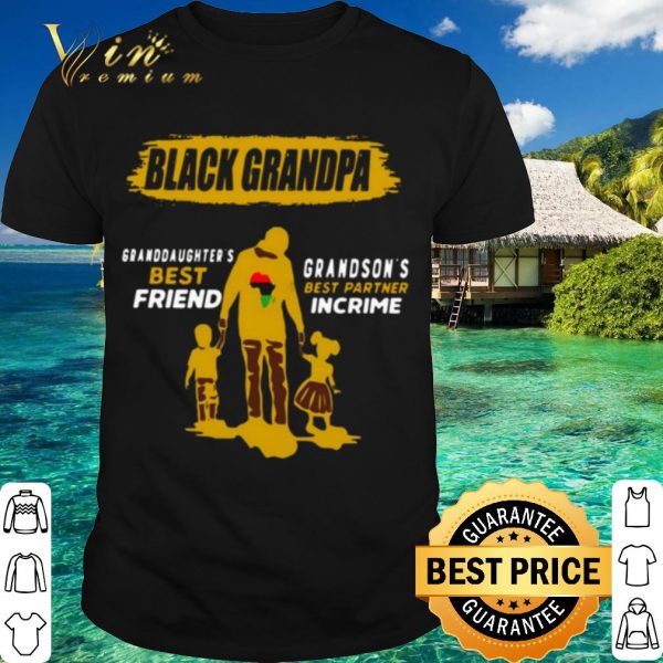 Top Black grandpa granddaughters best friend gransons best partner incrime shirt