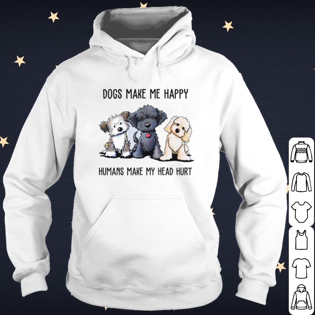 355cf7a8 pretty dogs make me happy humans make my head hurt shirt 4 - Pretty Dogs Make Me Happy Humans Make My Head Hurt shirt
