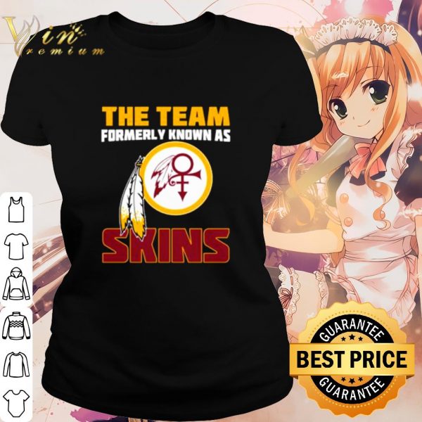Cool Washington Redskins the team formerly known as skin shirt