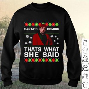 Pretty Michael Scott Santa's Coming That's What She Said Ugly Christmas shirt 2