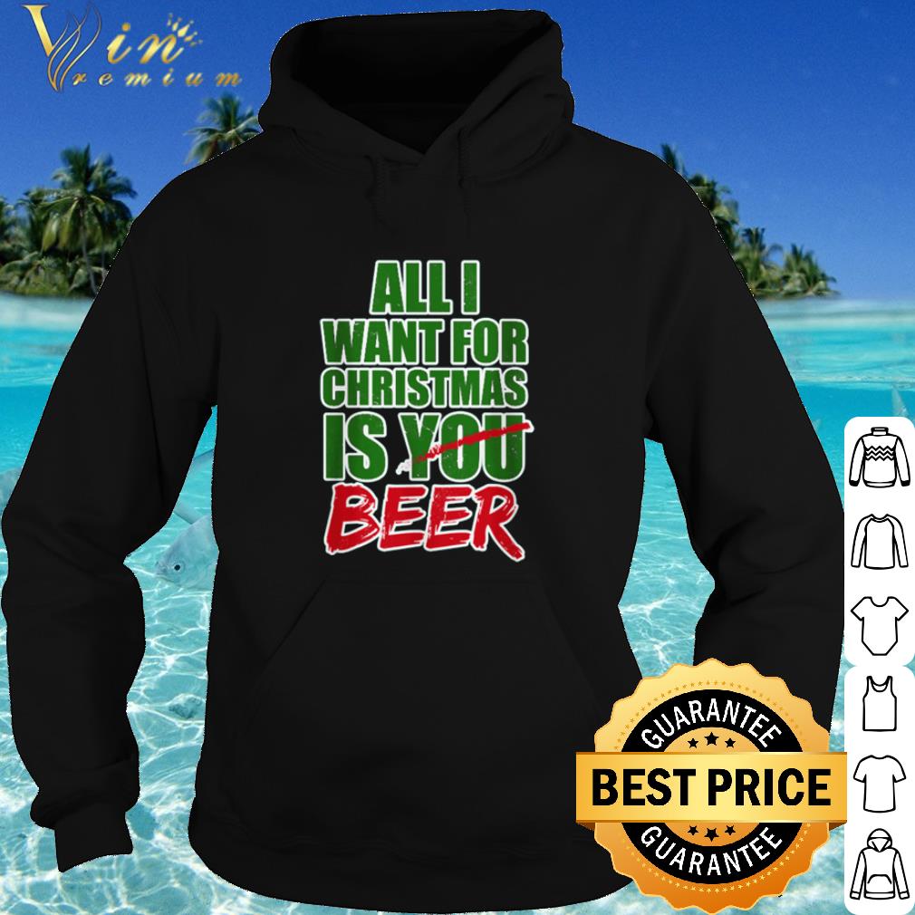 Top All I want for Christmas is beer shirt 38a2788d top all i want for christmas is beer shirt 4 - Top All I want for Christmas is beer shirt