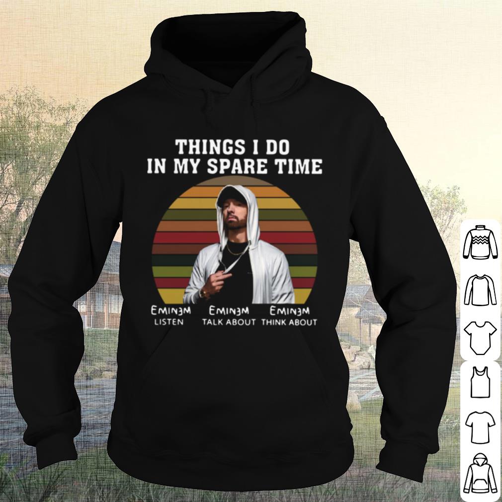 397e1283 cool eminem things i do in my spare time listen talk about think about shirt 4 - Cool Eminem Things I Do In My Spare Time Listen Talk About Think About shirt
