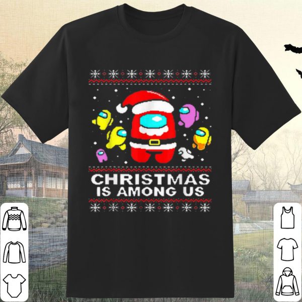 Cool Christmas Is Among Us Santa shirt