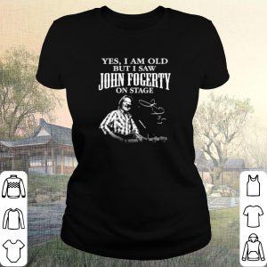 Pretty Yes I Am Old But I Saw John Fogerty On Stage Signature shirt 1