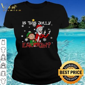 Top Rick Santa and Morty is this jolly enough Christmas shirt 1