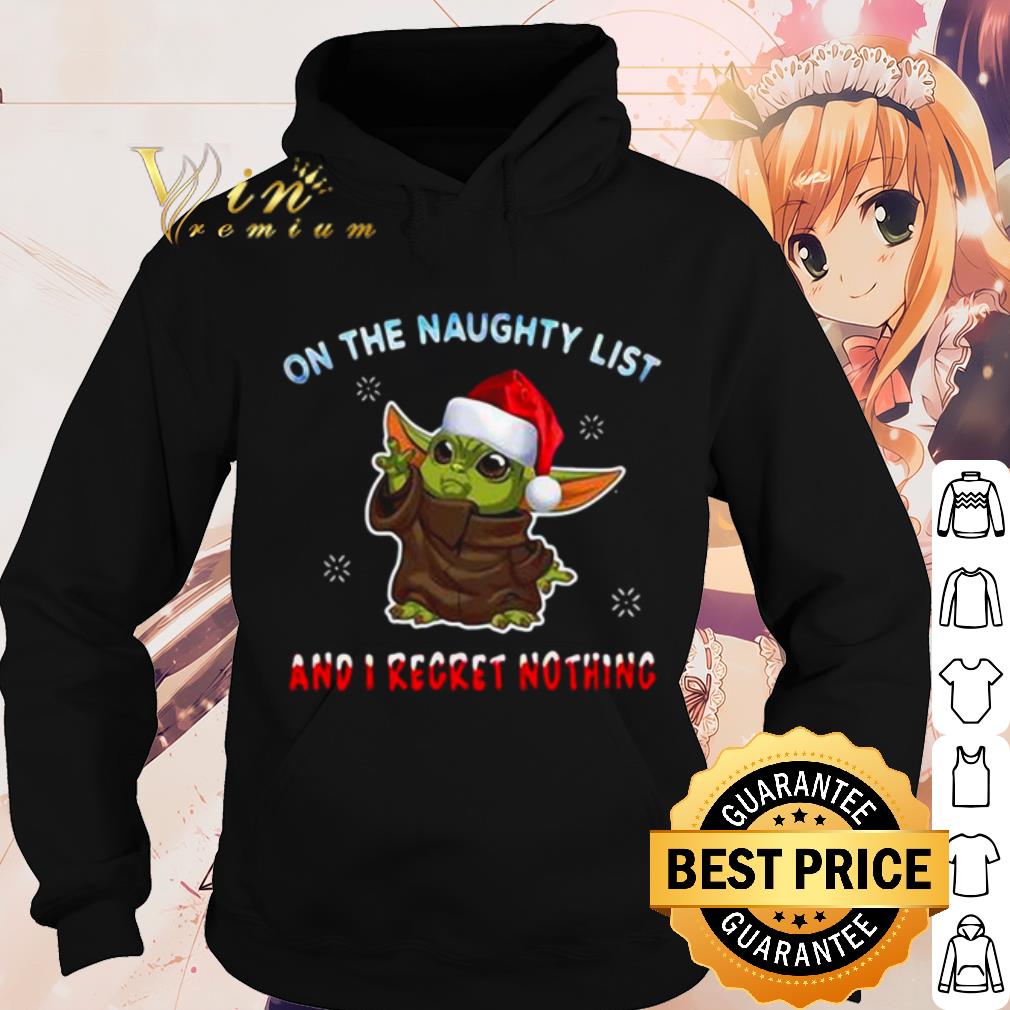 40f2918d cool santa baby yoda on the naughty list and i regret nothing shirt 4 - Cool Santa Baby Yoda On The Naughty List And I Regret Nothing shirt