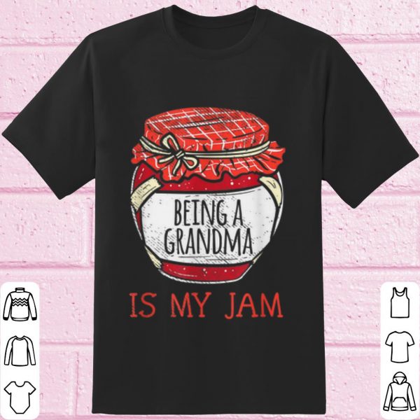 Top Being a Grandma Is My Jam shirt