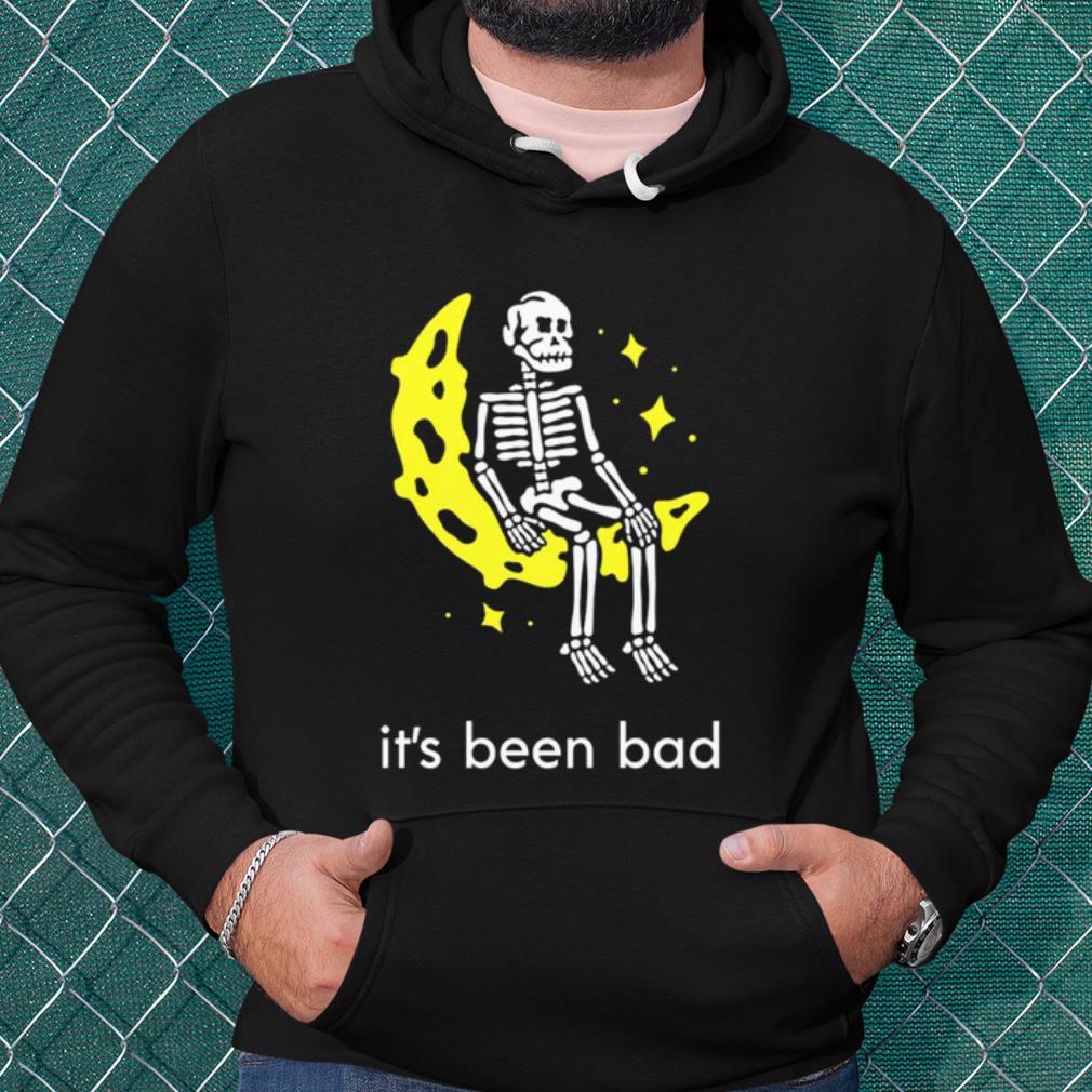 Original Skeleton Moon It's Been Bad shirt 458352c0 original skeleton moon it s been bad shirt 4 - Original Skeleton Moon It's Been Bad shirt