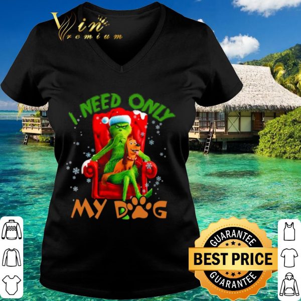Top The Grinch Need Only My Dog Merry Christmas shirt