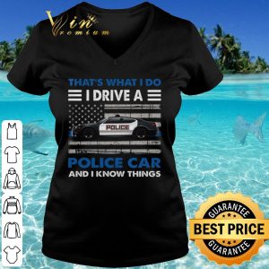 Original That's what i do i drive a police car and i know things shirt 2