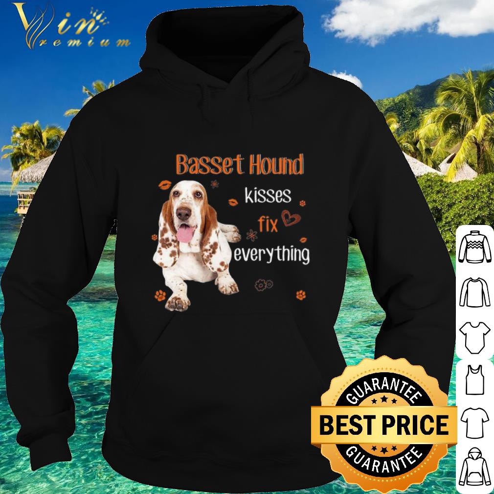 4cbe198c original basset hound kisses fix everything shirt 4 - Original Basset Hound kisses fix everything shirt