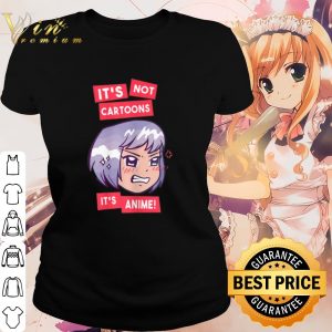 Pretty It's Not Cartoons It's Anime Girl shirt 1