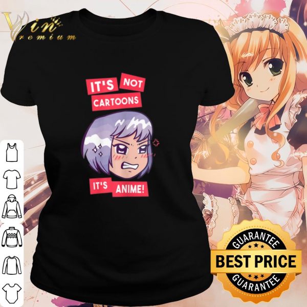 Pretty It's Not Cartoons It's Anime Girl shirt