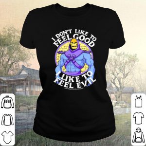 Pretty I Dont Like To Feel Good I Like To Feel Evil shirt 1