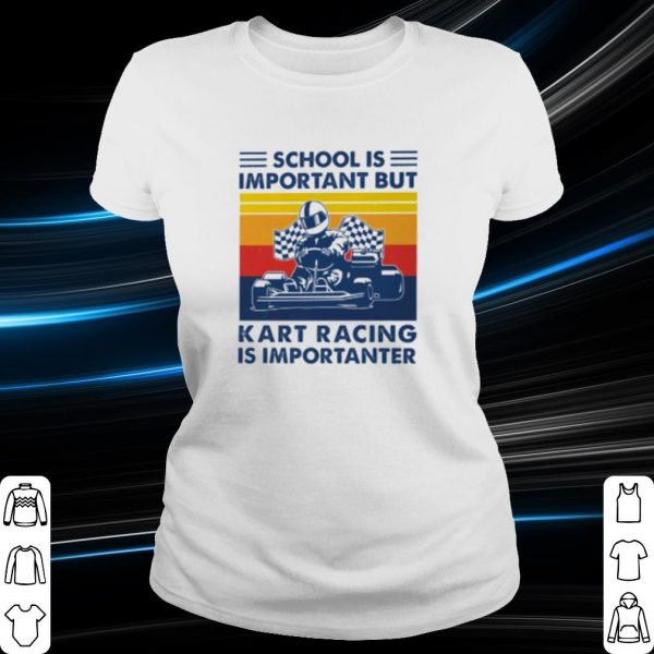 Top School is important but Kart Racing is importanter vintage shirt