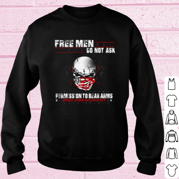 Cool Free Men Do No Ask Permission To Bear Arms shirt