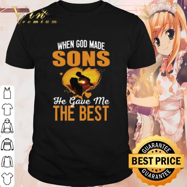 Pretty When God Made Sons He Gave Me The Best shirt