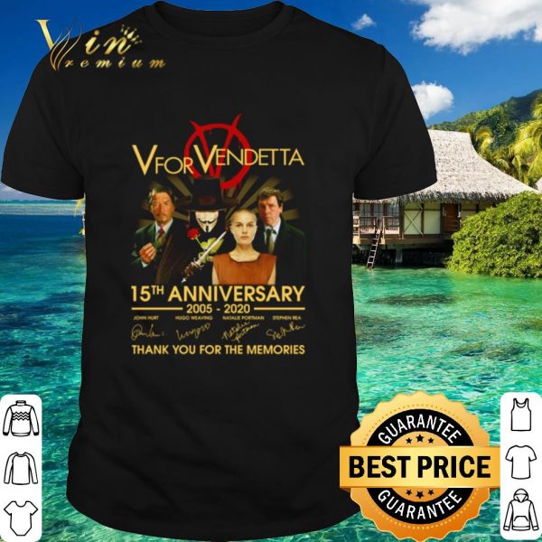 Original V For Vendetta Anniversary 2005 2020 Thank Memories Signature shirt