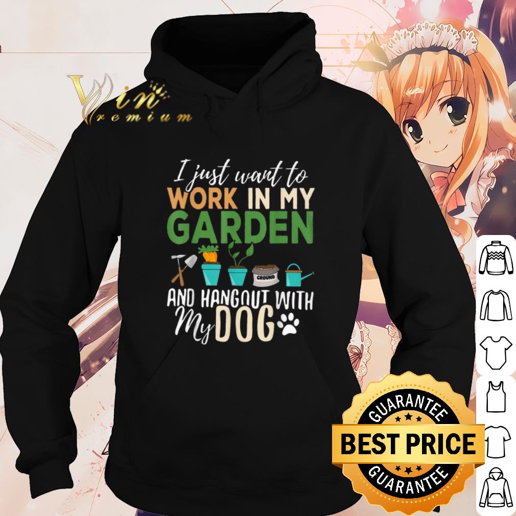 Cool I just want to work in my garden and hangout with my dog shirt 5d45caf9 cool i just want to work in my garden and hangout with my dog shirt 4 - Cool I just want to work in my garden and hangout with my dog shirt