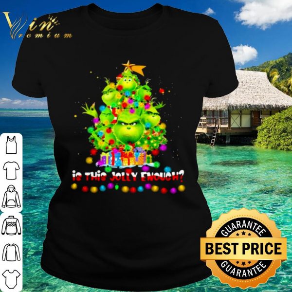 Pretty Is This Jolly Enough Lights Grinch Christmas Tree shirt