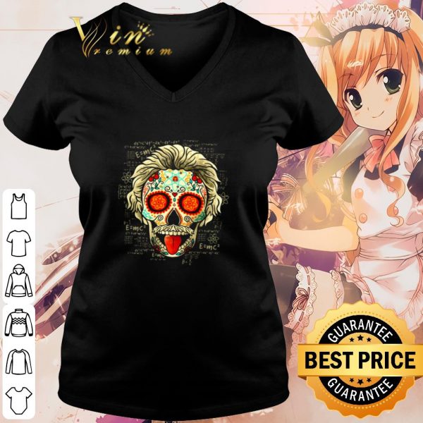 Pretty Sugar skull Calavera Einstein shirt