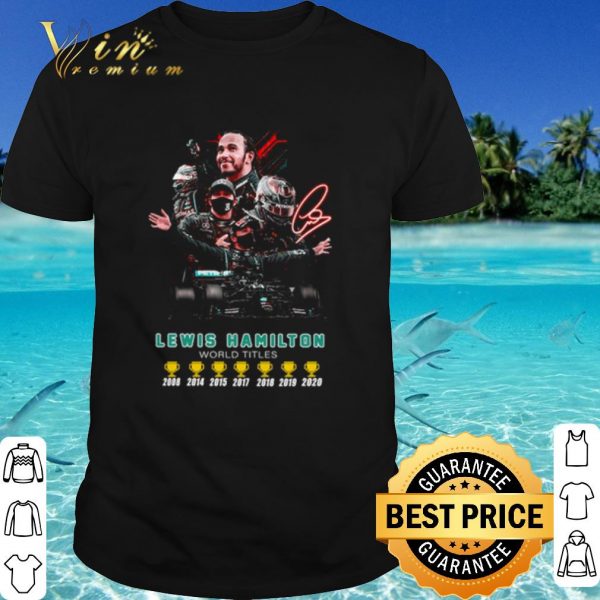 Top Lewis Hamilton World Titles Cup 2008 2020 Signature shirt
