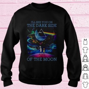 Original I'll See You On The Dark Side Of The Moon Rick And Morty shirt 2