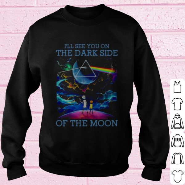 Original I'll See You On The Dark Side Of The Moon Rick And Morty shirt