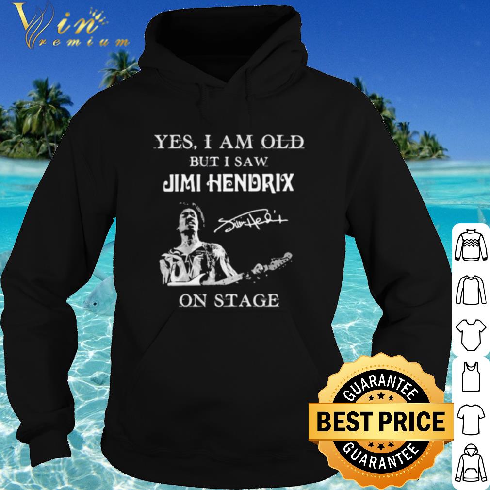 699dcb0d top yes i am old but i saw jimi hendrix on stage signature shirt 4 - Top Yes I Am Old But I Saw Jimi Hendrix On Stage Signature shirt