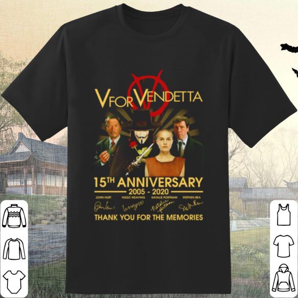 Pretty V For Vendetta 15th Anniversary Thank You For The Memories Signature shirt